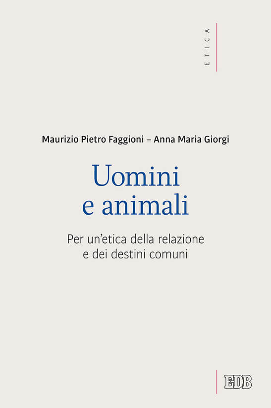 Uomin e animali per un'etica della relazione e dei destini comuni teologia in pillole